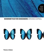 Biomimetics for Designers: Applying Nature's Processes & Materials in the Real World - Veronika Kapsali