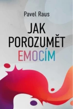 Jak porozumět emocím - Pavel Raus