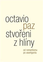 Stvořeni z hlíny - Octavio Paz