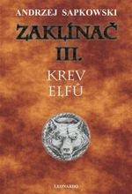 Zaklínač III.: Krev elfů - Andrzej Sapkowski