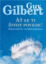 Ať se ti život povede! - Gilbert, Guy