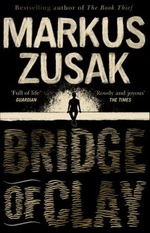 Brigde of Clay - Markus Zusak