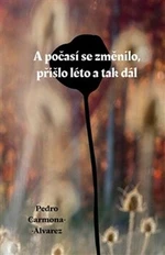 A počasí se změnilo, přišlo léto a tak dál - Pedro Carmona-Alvarez