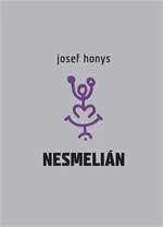 Nesmelián aneb Do experimentálního textu vstup nesmělý - Josef Honys