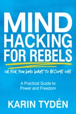 Mind Hacking for Rebels