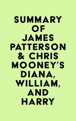 Summary of James Patterson & Chris Mooney's Diana, William, and Harry