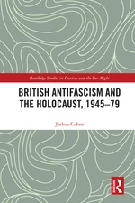British Antifascism and the Holocaust, 1945â79