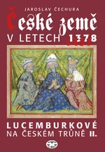 České země v letech 1378-1437 - Jaroslav Čechura