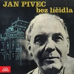 Jan Pivec – Jan Pivec bez líčidla