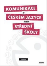 Komunikace v českém jazyce pro střední školy - Učebnice