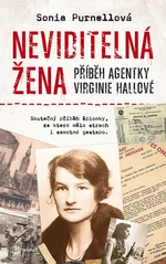 Kniha: Neviditelná žena: Příběh agentky Virginie Hallové od Purnellová Sonia