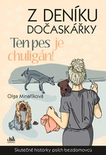 Kniha: Z deníku dočaskářky - Ten pes je chuligán! od Olga