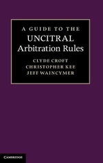 A Guide to the UNCITRAL Arbitration Rules