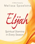 Elijah - Women's Bible Study Participant Workbook