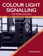 Colour Light Signalling for Model Railways