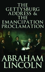 Gettysburg Address & The Emancipation Pr The