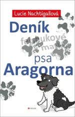 Deník psa Aragorna - Lucie Nachtigallová