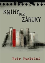 Knihy bez záruky - Petr Poslední