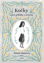 Kočky a jiné příběhy o strachu - Milada Mašinová, Petra Josefína Stibitzová