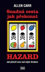 Snadná cesta jak překonat hazard - Allen Carr