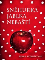 Sněhurka jablka nebaští - Petra Stehlíková - e-kniha