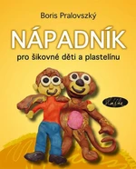 Nápadník pro šikovné děti a plastelínu - Boris Pralovszký