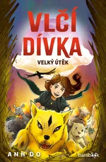 Kniha: Vlčí dívka - Velký útěk od Do Anh