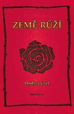 Země růží - Ondřej Ušel