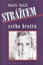 Strážcem svého bratra - Pavel Taus