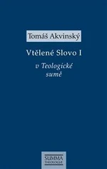 Vtělené Slovo I v Teologické sumě - Tomáš Akvinský