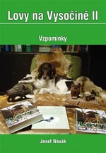 Lovy na Vysočině II - vzpomínky - Josef Novák