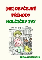 Neobyčejné příhody holčičky Ivy - Irena Mondeková - e-kniha