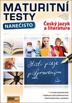 Maturitní testy nanečisto Český jazyk a literatura - Martina Komsová, David Jirsa, Kamila Krychtálková, Jana Ligurská