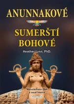 Anunnakové - sumerští bohové - Heather Lynn