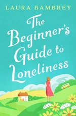 The Beginner's Guide to Loneliness