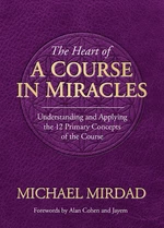 The Heart of A Course in Miracles