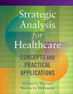 Strategic Analysis for Healthcare  Concepts and Practical Applications