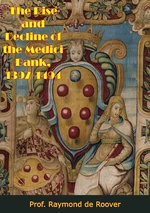 The Rise and Decline of the Medici Bank, 1397-1494