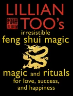 Lillian Tooâs Irresistible Feng Shui Magic