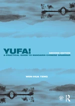 Yufa! A Practical Guide to Mandarin Chinese Grammar