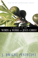 A Harmony of the Words and Works of Jesus Christ