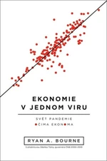 Ekonomie v jednom viru - Úvod do ekonomického uvažování za časů COVID-19 - Bourne Ryan