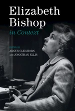 Elizabeth Bishop in Context