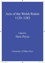 The Acts of Welsh Rulers, 1120-1283