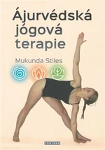 Ájurvédská jógová terapie - Stiles Mukunda