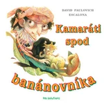 Kamaráti spod banánovníka - David Paulovich Escalona, Zuzana Bruncková Bočkayová