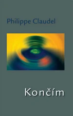 Končím - Philippe Claudel