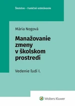 Manažovanie zmeny v školskom prostredí - Mária Nogová