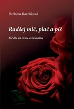 Radšej mlč, plač a píš II - Barbara Bartšiková