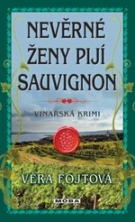 Nevěrné ženy pijí sauvignon - Věra Fojtová - e-kniha